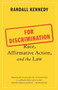 For Discrimination (Race, Affirmative Action, and the Law) by Randall Kennedy, 9780307949363
