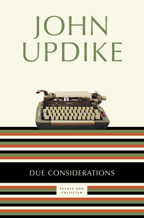 Due Considerations (Essays and Criticism) - 9780345499004 by John Updike, 9780345499004