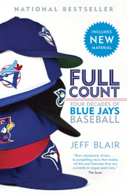 Full Count (Four Decades of Blue Jays Baseball) by Jeff Blair, 9780345812544