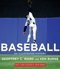 Baseball (An Illustrated History, including The Tenth Inning) - 9780375711978 by Geoffrey C. Ward, Ken Burns, Kevin Baker, 9780375711978