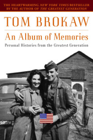 An Album of Memories (Personal Histories from the Greatest Generation) - 9780375760419 by Tom Brokaw, 9780375760419