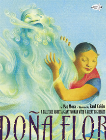 Dona Flor (A Tall Tale About a Giant Woman with a Great Big Heart) - 9780375861444 by Pat Mora, Raul Colón, 9780375861444