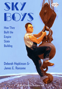 Sky Boys: How They Built the Empire State Building by Deborah Hopkinson, James E. Ransome, 9780375865411