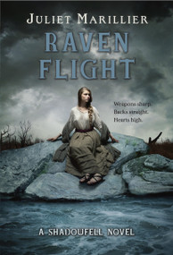 Raven Flight (A Shadowfell novel) - 9780375871979 by Juliet Marillier, 9780375871979