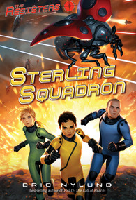 The Resisters #2: Sterling Squadron by Eric Nylund, 9780375872259