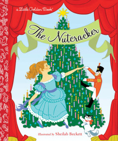 The Nutcracker (A Classic Christmas Book for Kids) - 9780385369930 by Rita Balducci, Sheilah Beckett, 9780385369930