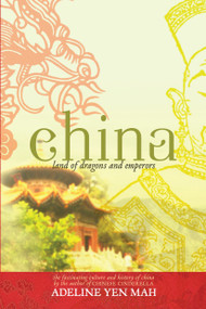 China: Land of Dragons and Emperors (The Fascinating Culture and History of China) by Adeline Yen Mah, 9780385737494