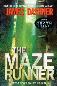 The Maze Runner (Book One of the Maze Runner Series) - 9780385737951 by James Dashner, 9780385737951