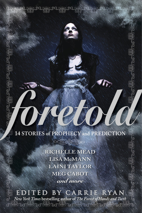 Foretold (14 Tales of Prophecy and Prediction) by Carrie Ryan, 9780385741309