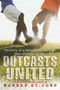 Outcasts United (The Story of a Refugee Soccer Team That Changed a Town) by Warren St. John, 9780385741958