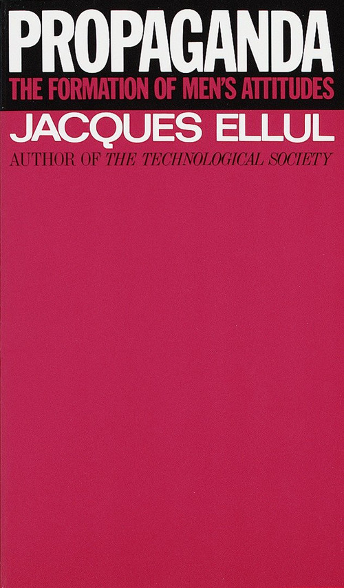 Propaganda (The Formation of Men's Attitudes) by Jacques Ellul, 9780394718743