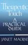 Therapeutic Touch (A Practical Guide) by Janet Macrae, 9780394755885