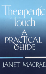 Therapeutic Touch (A Practical Guide) by Janet Macrae, 9780394755885