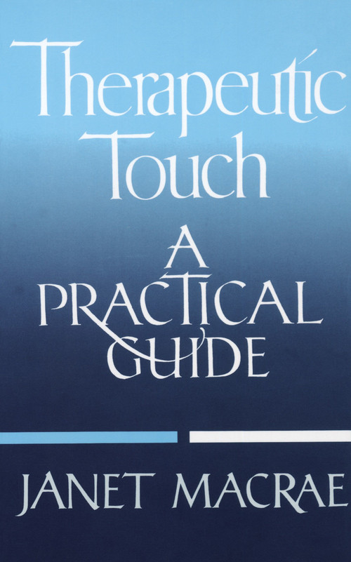 Therapeutic Touch (A Practical Guide) by Janet Macrae, 9780394755885