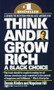 Think and Grow Rich: A Black Choice (A Guide to Success for Black Americans) by Dennis Kimbro, Napoleon Hill, 9780449219980