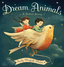 Dream Animals (A Bedtime Journey) - 9780449810804 by Emily Winfield Martin, 9780449810804