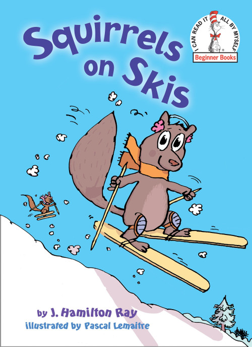 Squirrels on Skis by J. Hamilton Ray, Pascal Lemaître, 9780449810811