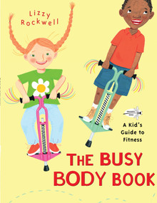 The Busy Body Book (A Kid's Guide to Fitness) by Lizzy Rockwell, Lizzy Rockwell, 9780553113747