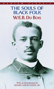 The Souls of Black Folk - 9780553213362 by W.E.B. Du Bois, 9780553213362