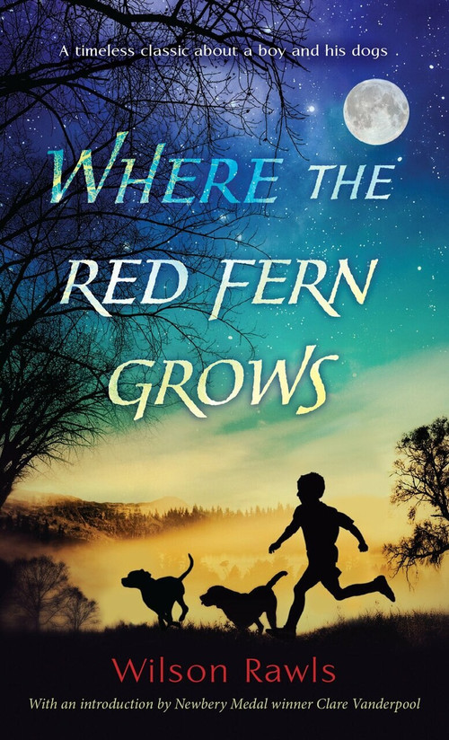 Where the Red Fern Grows - 9780553274295 by Wilson Rawls, 9780553274295