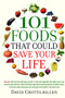 101 Foods That Could Save Your Life (Discover Nuts that Can Help Keep You Thin, Fruits and Vegetables that Fight Cancer, Fats that Reduce Blood Pressure, and Much More) - 9780553384321 by David Grotto, 9780553384321