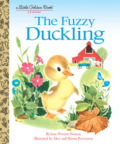 The Fuzzy Duckling (A Classic Children's Book) - 9780553522136 by Jane Werner Watson, Martin Provensen, Alice Provensen, 9780553522136