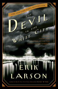 The Devil in the White City (Murder, Magic, and Madness at the Fair That Changed America) - 9780609608449 by Erik Larson, 9780609608449