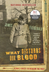 What Disturbs Our Blood (A Son's Quest to Redeem the Past) by James FitzGerald, 9780679313168