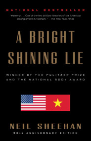 A Bright Shining Lie (John Paul Vann and America in Vietnam (Pulitzer Prize Winner)) by Neil Sheehan, 9780679724148