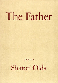 The Father (Poems) by Sharon Olds, 9780679740025