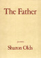 The Father (Poems) by Sharon Olds, 9780679740025