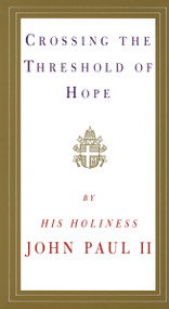 Crossing the Threshold of Hope by Pope John Paul II, 9780679765615