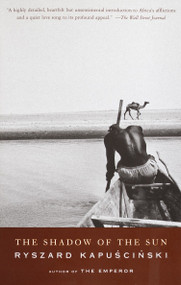 The Shadow of the Sun by Ryszard Kapuscinski, 9780679779070