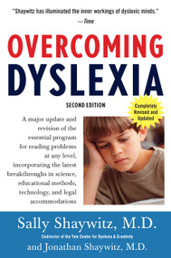 Overcoming Dyslexia (2020 Edition) (Second Edition, Completely Revised and Updated) - 9780679781592 by Sally Shaywitz, M.D., 9780679781592