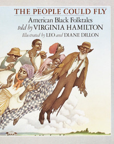 The People Could Fly (American Black Folktales) - 9780679843368 by Virginia Hamilton, Leo Dillon, Diane Dillon, Ph.D., 9780679843368