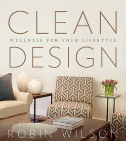 Clean Design (Wellness for your Lifestyle) by Robin Wilson, 9781626341890