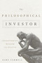 The Philosophical Investor (Transforming Wisdom into Wealth) by Gary Carmell, 9781626341692