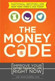 The Money Code (Improve Your Entire Financial Life Right Now) by Joe John Duran, 9781608324354