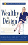 Wealthy by Design (A 5-Step Plan for Financial Security) by Kimberly Foss, 9781608325733