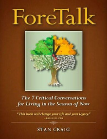 Foretalk (The 7 Critical Conversations for Living in the Season of Now) by Stan Craig, 9780985335601