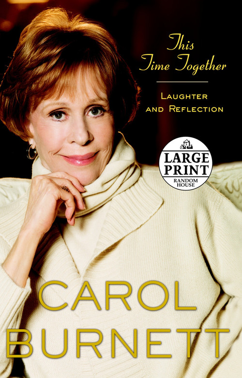 This Time Together (Laughter and Reflection) - 9780739377741 by Carol Burnett, 9780739377741
