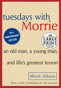 Tuesdays with Morrie (An Old Man, A Young Man and Life's Greatest Lesson) - 9780739377772 by Mitch Albom, 9780739377772