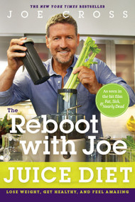 The Reboot with Joe Juice Diet (Lose Weight, Get Healthy and Feel Amazing) by Joe Cross, 9781626340817