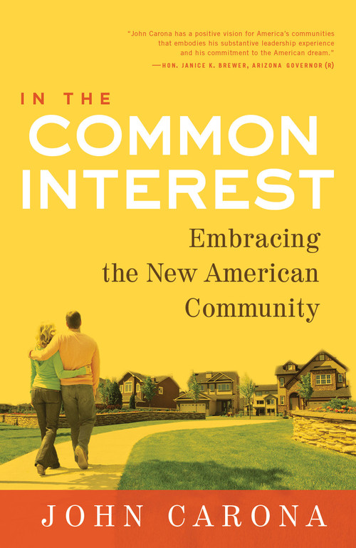 In the Common Interest (Embracing the New American Community) by John Carona, 9781937110550