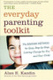 The Everyday Parenting Toolkit (The Kazdin Method for Easy, Step-by-Step, Lasting Change for You and Your Child) by Alan E. Kazdin, Carlo Rotella, 9780544227828