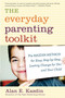 The Everyday Parenting Toolkit (The Kazdin Method for Easy, Step-by-Step, Lasting Change for You and Your Child) by Alan E. Kazdin, Carlo Rotella, 9780544227828