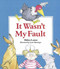 It Wasn't My Fault by Lynn Munsinger, Helen Lester, 9780395510070