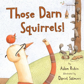 Those Darn Squirrels! - 9780547007038 by Adam Rubin, Daniel Salmieri, 9780547007038
