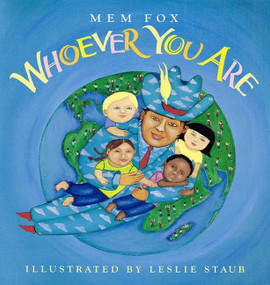 Whoever You Are - 9780152007874 by Mem Fox, Leslie Staub, 9780152007874