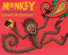 Monkey (A Trickster Tale from India) - 9780544339187 by Gerald McDermott, 9780544339187